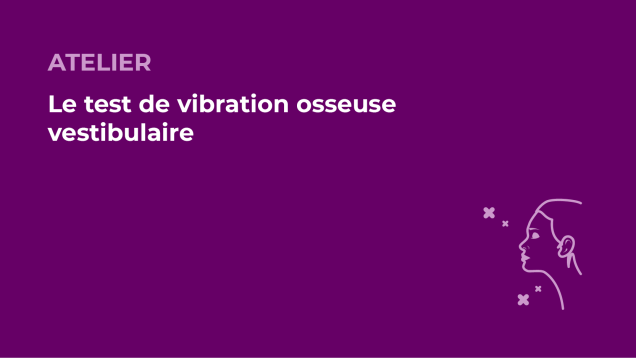 SFORL_VIEWR_video_vignettes-CONGRES_Audiologie-otologie-Oto-neurologie-vertiges74