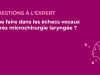 SFORL_VIEWR_video_vignettes-CONGRES_Laryngologie-Phoniatrie31