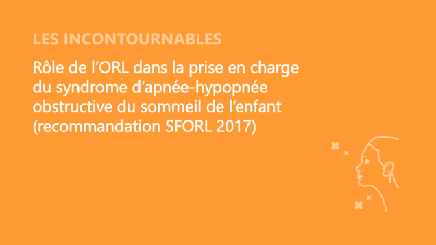SFORL_VIEWR_video_vignettes-CONGRES_ORL-Pediatrique_07