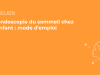 SFORL_VIEWR_video_vignettes-CONGRES_ORL-pediatrique32