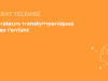 SFORL_VIEWR_video_vignettes-CONGRES_ORL-pediatrique5