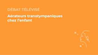 SFORL_VIEWR_video_vignettes-CONGRES_ORL-pediatrique5