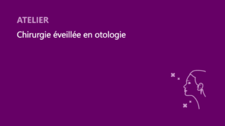 SFORL_VIEWR_video_vignettes-CONGRES_Otologie_03