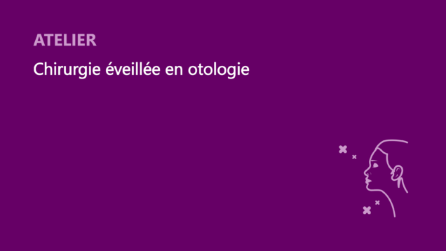 SFORL_VIEWR_video_vignettes-CONGRES_Otologie_03